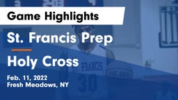 St. Francis Prep  vs Holy Cross  Game Highlights - Feb. 11, 2022