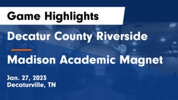 Decatur County Riverside  vs Madison Academic Magnet  Game Highlights - Jan. 27, 2023