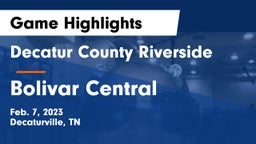 Decatur County Riverside  vs Bolivar Central  Game Highlights - Feb. 7, 2023