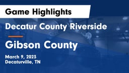 Decatur County Riverside  vs Gibson County  Game Highlights - March 9, 2023