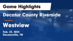 Decatur County Riverside  vs Westview  Game Highlights - Feb. 23, 2024