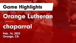 Orange Lutheran  vs chaparral Game Highlights - Feb. 16, 2022