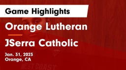 Orange Lutheran  vs JSerra Catholic  Game Highlights - Jan. 31, 2023