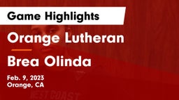 Orange Lutheran  vs Brea Olinda  Game Highlights - Feb. 9, 2023