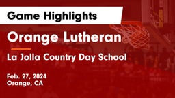 Orange Lutheran  vs La Jolla Country Day School Game Highlights - Feb. 27, 2024