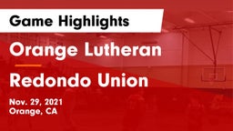 Orange Lutheran  vs Redondo Union  Game Highlights - Nov. 29, 2021