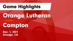 Orange Lutheran  vs Compton  Game Highlights - Dec. 1, 2021