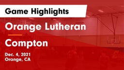 Orange Lutheran  vs Compton  Game Highlights - Dec. 4, 2021