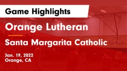 Orange Lutheran  vs Santa Margarita Catholic  Game Highlights - Jan. 19, 2022