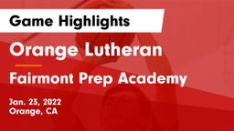 Orange Lutheran  vs Fairmont Prep Academy Game Highlights - Jan. 23, 2022