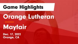 Orange Lutheran  vs Mayfair  Game Highlights - Dec. 17, 2022