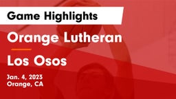 Orange Lutheran  vs Los Osos  Game Highlights - Jan. 4, 2023
