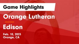 Orange Lutheran  vs Edison  Game Highlights - Feb. 10, 2023