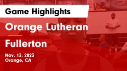 Orange Lutheran  vs Fullerton  Game Highlights - Nov. 13, 2023
