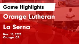 Orange Lutheran  vs La Serna  Game Highlights - Nov. 15, 2023