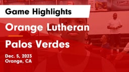 Orange Lutheran  vs Palos Verdes  Game Highlights - Dec. 5, 2023