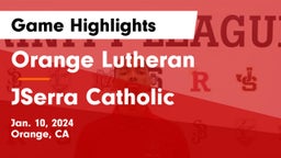 Orange Lutheran  vs JSerra Catholic  Game Highlights - Jan. 10, 2024