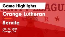 Orange Lutheran  vs Servite Game Highlights - Jan. 12, 2024