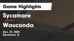 Sycamore  vs Wauconda  Game Highlights - Dec. 27, 2022