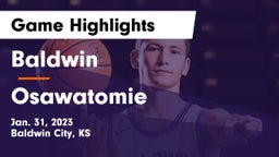 Baldwin  vs Osawatomie  Game Highlights - Jan. 31, 2023