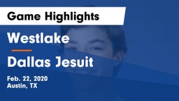 Westlake  vs Dallas Jesuit  Game Highlights - Feb. 22, 2020