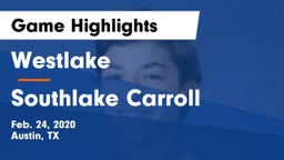 Westlake  vs Southlake Carroll  Game Highlights - Feb. 24, 2020