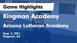 Kingman Academy  vs Arizona Lutheran Academy  Game Highlights - Sept. 3, 2021