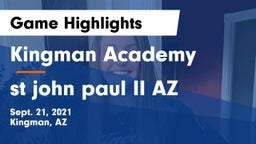 Kingman Academy  vs st john paul II AZ Game Highlights - Sept. 21, 2021
