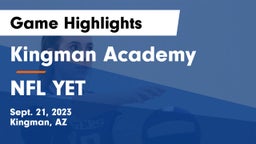 Kingman Academy  vs NFL YET  Game Highlights - Sept. 21, 2023