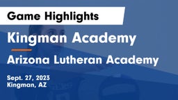 Kingman Academy  vs Arizona Lutheran Academy  Game Highlights - Sept. 27, 2023