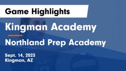 Kingman Academy  vs Northland Prep Academy Game Highlights - Sept. 14, 2023
