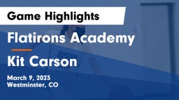 Flatirons Academy vs Kit Carson  Game Highlights - March 9, 2023