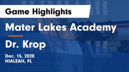 Mater Lakes Academy vs Dr. Krop  Game Highlights - Dec. 15, 2020