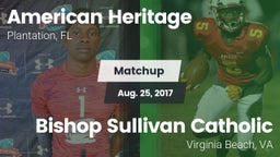 Matchup: American Heritage vs. Bishop Sullivan Catholic  2017