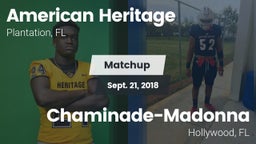 Matchup: American Heritage vs. Chaminade-Madonna  2018
