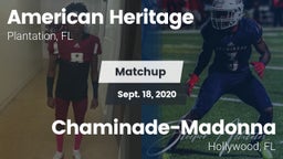 Matchup: American Heritage vs. Chaminade-Madonna  2020