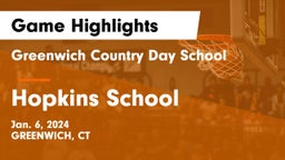 Greenwich Country Day School vs Hopkins School Game Highlights - Jan. 6, 2024