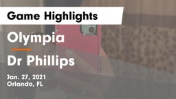 Olympia  vs Dr Phillips Game Highlights - Jan. 27, 2021