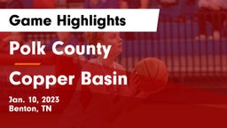 Polk County  vs Copper Basin Game Highlights - Jan. 10, 2023