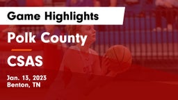 Polk County  vs CSAS Game Highlights - Jan. 13, 2023