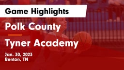 Polk County  vs Tyner Academy  Game Highlights - Jan. 30, 2023