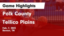 Polk County  vs Tellico Plains  Game Highlights - Feb. 7, 2023