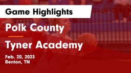 Polk County  vs Tyner Academy  Game Highlights - Feb. 20, 2023