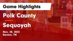 Polk County  vs Sequoyah  Game Highlights - Nov. 28, 2023