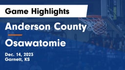 Anderson County  vs Osawatomie  Game Highlights - Dec. 14, 2023