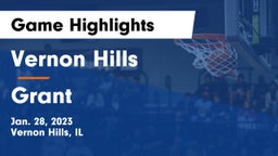 Vernon Hills  vs Grant  Game Highlights - Jan. 28, 2023