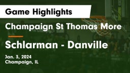 Champaign St Thomas More  vs Schlarman - Danville Game Highlights - Jan. 3, 2024
