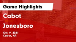 Cabot  vs Jonesboro  Game Highlights - Oct. 9, 2021