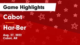 Cabot  vs Har-Ber  Game Highlights - Aug. 27, 2022