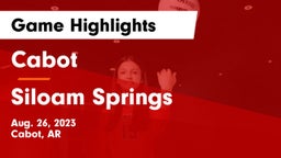 Cabot  vs Siloam Springs  Game Highlights - Aug. 26, 2023